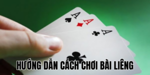 Hướng Dẫn Cách Chơi Bài Liêng Cho Người Mới 17 Anh Thumb bai viet 1