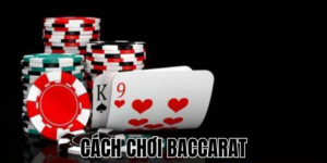 Cách Chơi Baccarat: Từ Đơn Giản Đến Phức Tạp 22 Anh Thumb bai viet1 1