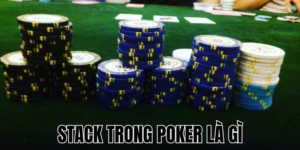 Stack Trong Poker Là Gì? Hướng Dẫn Toàn Diện Cho Người Mới Chơi 1 Anh Thumb bai viet1 23