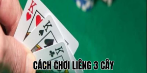 Cách Chơi Liêng 3 Cây: Hướng Dẫn Chi Tiết Và Chiến Thuật Hiệu Quả 12 Anh Thumb bai viet1 27