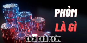 Cách Chơi Phỏm Cơ Bản Cho Người Mới 24 Anh Thumb bai viet1