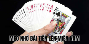 Mẹo Nhớ Bài Tiến Lên Miền Nam Hiệu Quả 3 Anh Thumb bai viet1 51