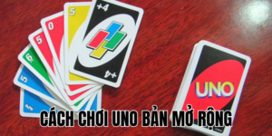 Cách Chơi Uno Bản Mở Rộng: Hướng Dẫn Và Phiên Bản Đa Dạng 1 Anh Thumb bai viet1 65