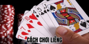 Cách Chơi Liêng: Hướng Dẫn Chi Tiết Cho Người Mới 19 Anh Thumb bai viet2